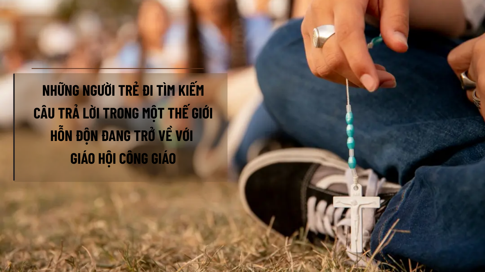 Những người trẻ đi tìm kiếm câu trả lời trong một thế giới hỗn độn đang trở về với Giáo hội Công giáo